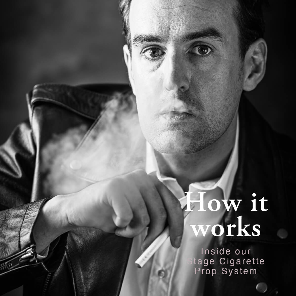 How our stage cigarette prop works?